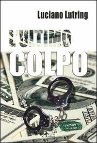 L' ultimo colpo - Luciano Lutring - copertina