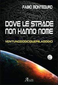 Dove le strade non hanno nome - Fabio Monteduro - copertina