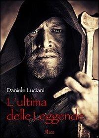 L' ultima delle leggende - Daniele Luciani - copertina