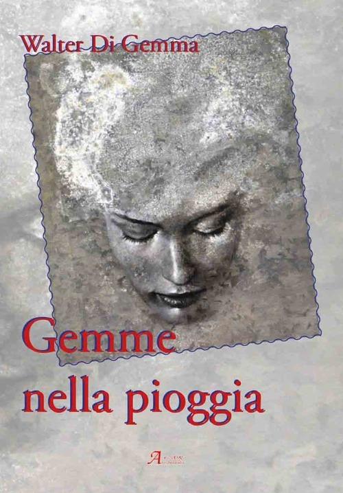 Gemme nella pioggia - Walter Di Gemma - copertina