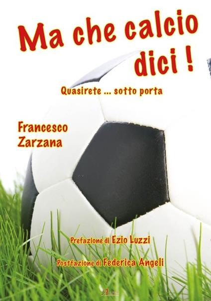 Ma che calcio dici - Francesco Zarzana - copertina