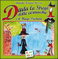 Dada la strega delle cornacchie e il mago Tristano - Daniela Ferraro Pozzer - copertina