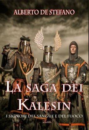 I signori del sangue e del fuoco. La saga dei Kalesin - Alberto De Stefano - copertina