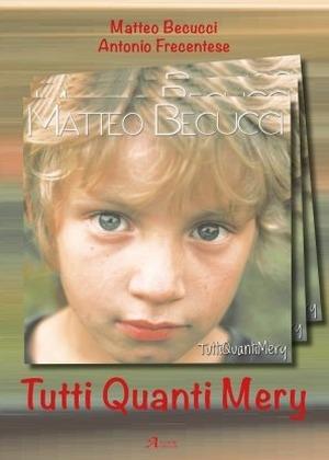 Tutti quanti Mery - Matteo Becucci,Antonio Frecentese - copertina
