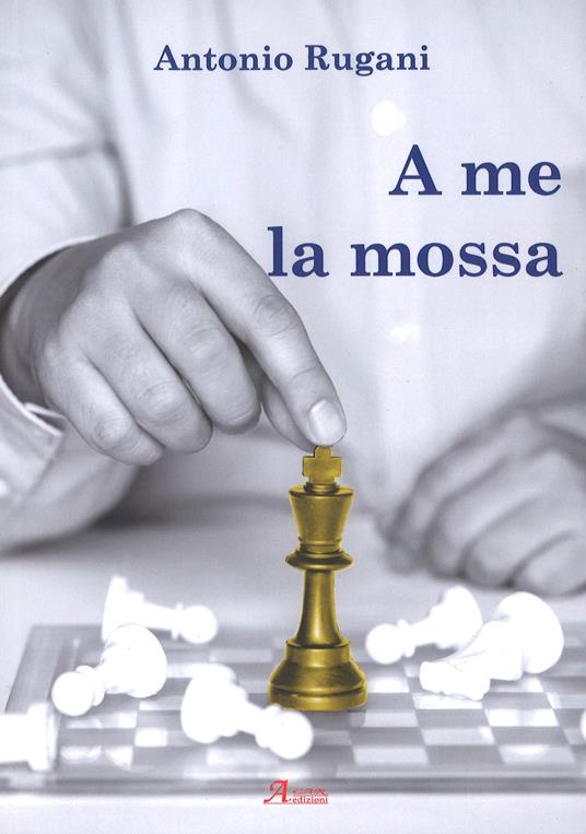 A me la mossa - Antonio Rugani - copertina