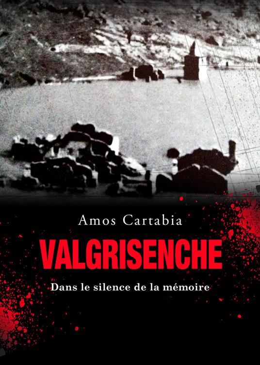 Valgrisenche. Dans le silence de la mémoire - Amos Cartabia - copertina