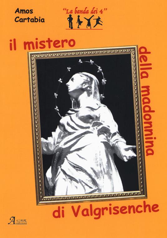 Il mistero della madonnina di Valgrisenche. La banda dei 4 - Amos Cartabia - copertina