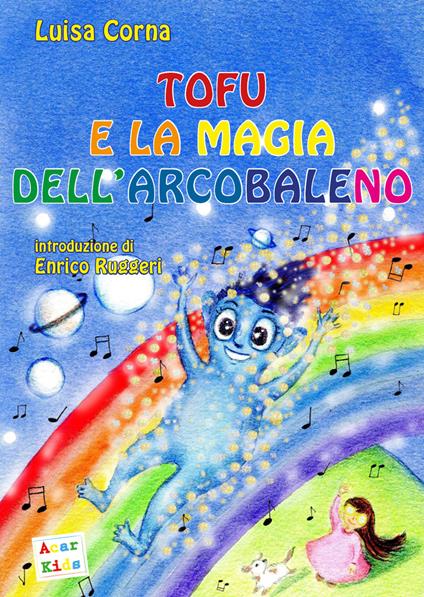 Tofu e la magia dell'arcobaleno. Ediz. a colori - Luisa Corna - copertina