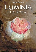 Luminia. La rosa