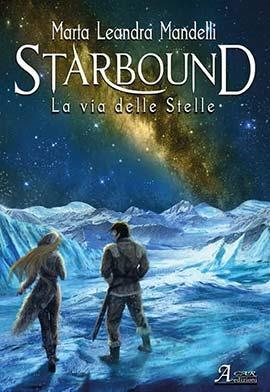 Starbound. La via delle stelle - Marta Leandra Mandelli - copertina