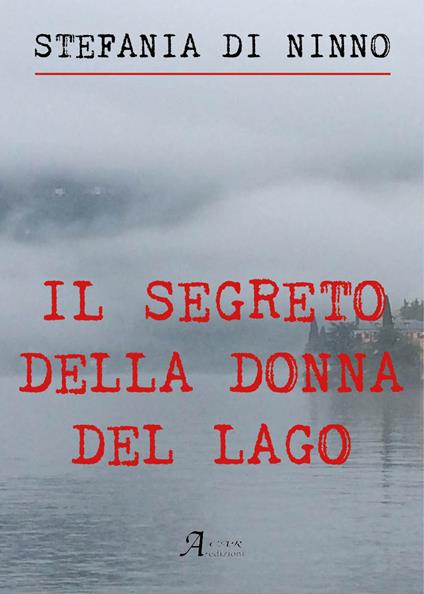 Il segreto della donna del lago - Stefania Di Ninno - copertina