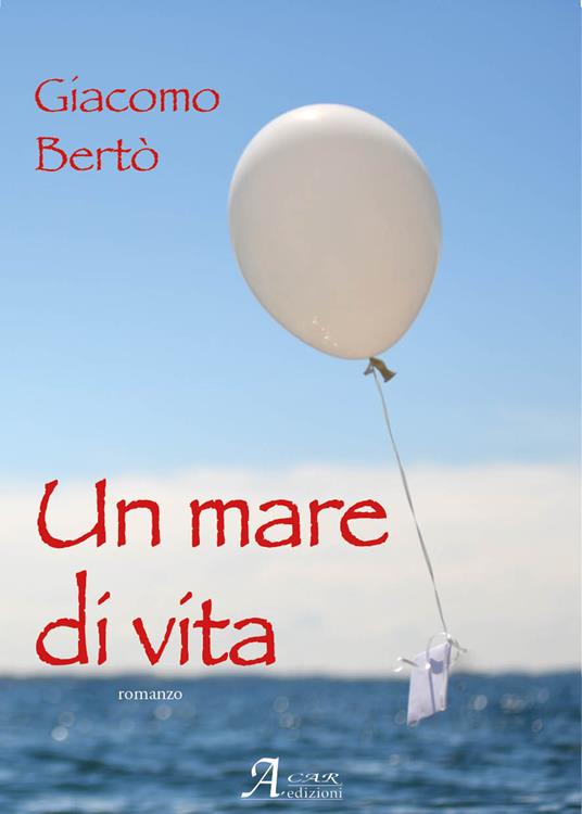 Un mare di vita - Giacomo Bertà - copertina