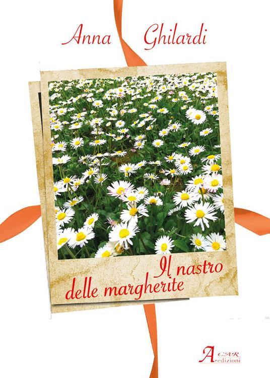 Il nastro delle margherite - Anna Ghilardi - copertina