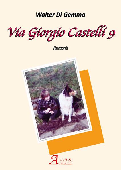 Via Giorgio Castelli 9 - Walter Di Gemma - copertina