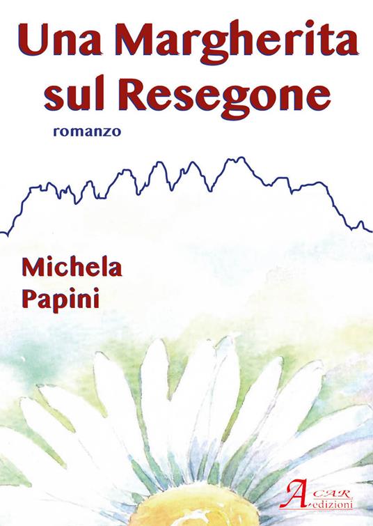 Una Margherita sul Resegone - Michela Papini - copertina