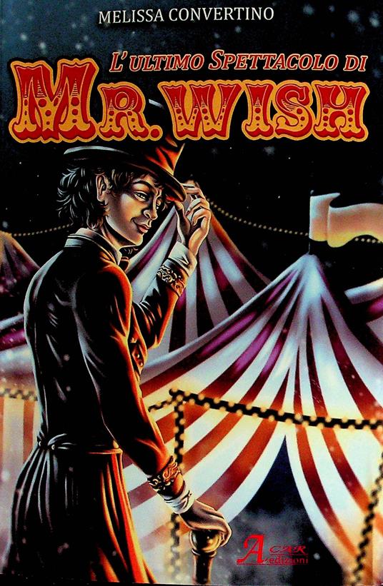 L'ultimo spettacolo di Mr. Wish - Melissa Convertino - copertina