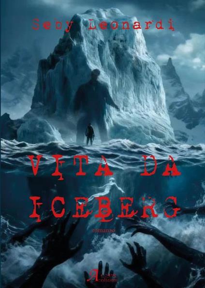 Vita da Iceberg - Seby Leonardi - copertina