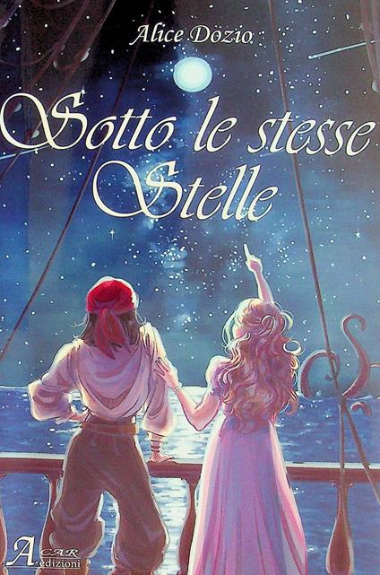 Sotto le stesse stelle - Alice Dozio - copertina