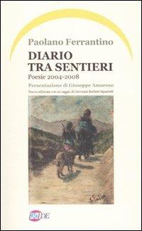 Diario tra sentieri. Poesia 2004-2008 - Paolano Ferrantino - copertina