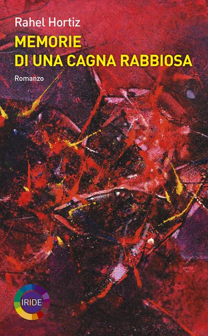 Memorie di una cagna rabbiosa - Rahel Hortiz - copertina