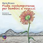 Fiabe contemporanee per bambini e ragazzi. Ediz. a colori