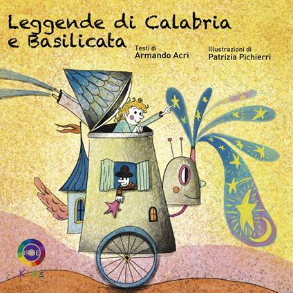 Leggende di Calabria e Basilicata. Ediz. illustrata - Armando Acri - copertina