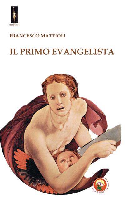 Il primo evangelista - Francesco Mattioli - copertina
