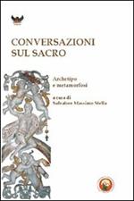 Conversazioni sul sacro. Archetipo e metamorfosi