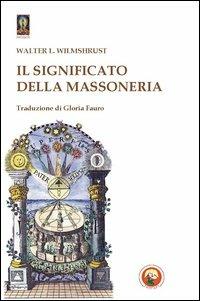 Il significato della massoneria - Walter Leslie Wilmshurst - copertina