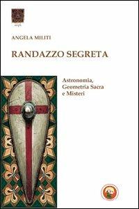 Randazzo segreta. Astronomia, geometria sacra e misteri - Angela Militi - copertina