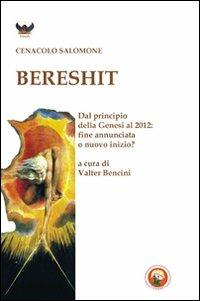 Bereshit. Dal principio della Genesi al 2012. Fine annunciata o nuovo inizio? - copertina