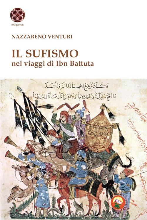 Il sufismo. Nel viaggio di Ibn Battuta - Nazzareno Venturi - copertina