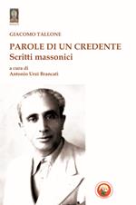 Parole di un credente. Scritti massonici