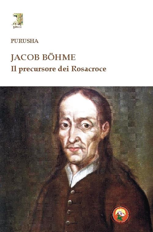 Jacob Böhme. Il precursore dei Rosacroce - Claude Purusha - copertina