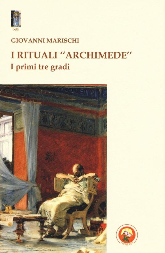 I rituali «Archimede». I primi tre gradi - Giovanni Marischi - copertina