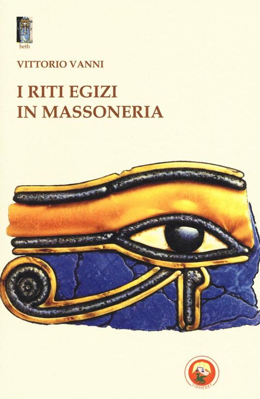 I riti egizi in massoneria - Vittorio Vanni - copertina