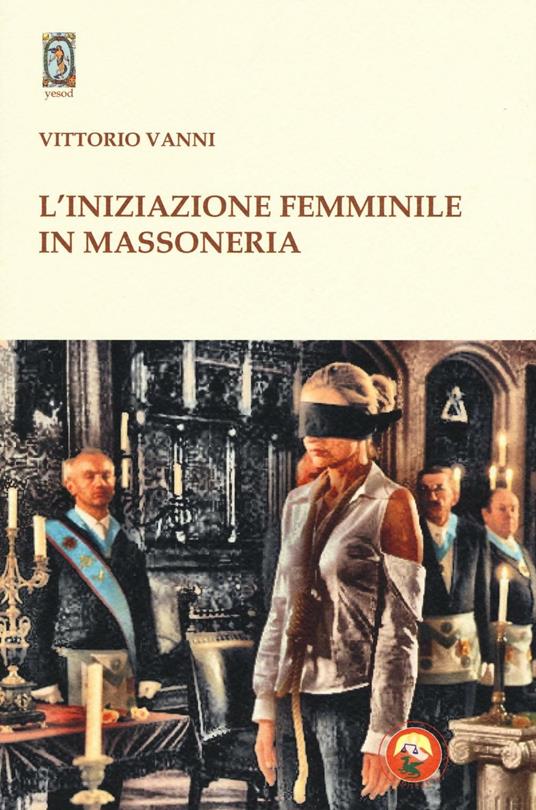 L'iniziazione femminile in massoneria - Vittorio Vanni - copertina