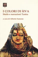 I colori di Shiva. Storie e narrazioni tantra