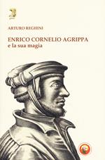 Enrico Cornelio Agrippa e la sua magia