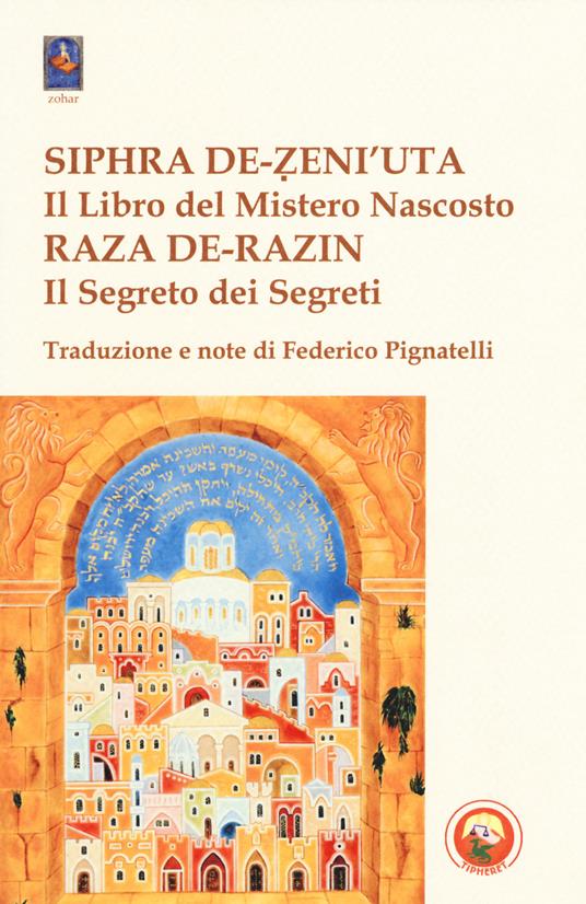 Siphra De-Zeni'uta. «Il libro del mistero nascosto»-Raza De-Razin. «Il segreto dei segreti» - copertina