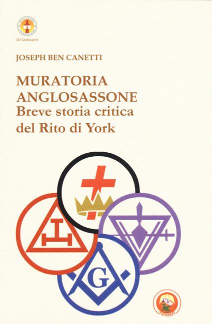 Muratoria anglosassone. Breve storia critica del Rito di York - Joseph Ben Canetti - copertina