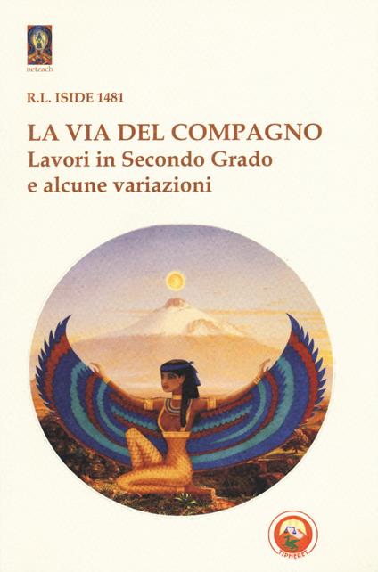 La via del compagno. Lavori in secondo grado e alcune variazioni - Iside R. L. 1481 - copertina