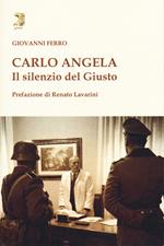 Carlo Angela. Il silenzio del giusto