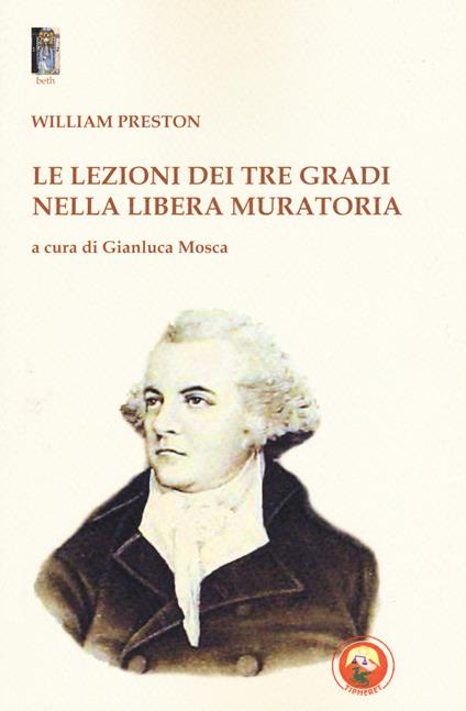 Le lezioni dei tre gradi nella Libera Muratoria - William Preston - copertina
