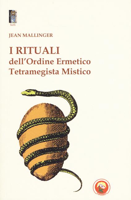 I rituali dell'ordine ermetico. Tetramegista mistico - Jean Mallinger - copertina