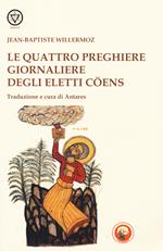 Le quattro preghiere giornaliere degli Eletti Coens