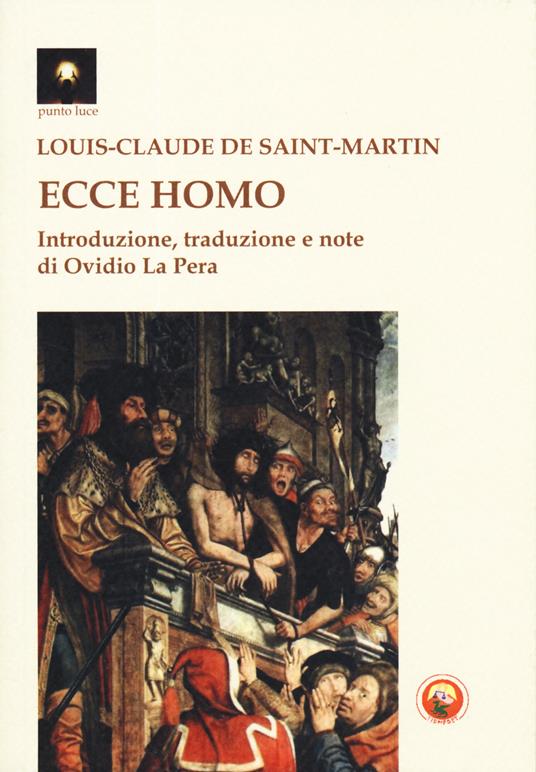 Ecce homo. Il nuovo uomo - Louis-Claude de Saint-Martin - copertina