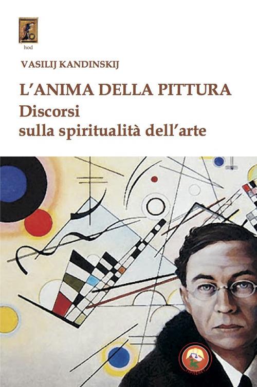 L'anima della pittura. Discorsi sulla spiritualità dell'arte - Vasilij Kandinskij - copertina