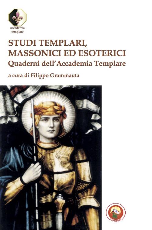 Studi templari, massonici ed esoterici. Quaderni dell'Accademia Templare - copertina