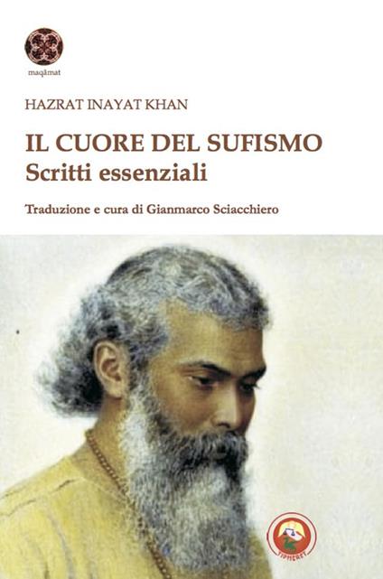 Il cuore del sufismo. Scritti essenziali - Hazrat Inayat Khan - copertina